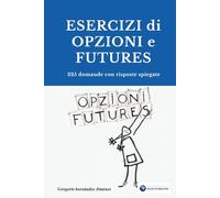 Esercizi di opzioni e futures: È anche molto più facile di quanto si pensi