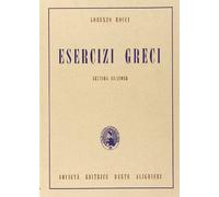 Esercizi greci. Per il Liceo classico