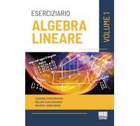 Eserciziario di algebra lineare (Vol. 1)