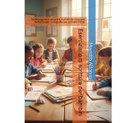 Eserciziario di scrittura per bambini: Tante pagine di lettere e numeri da ricalcare. Perfezionare l'ortografia per scrivere bene.