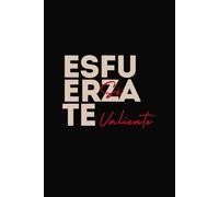 Esfuérzate y sé valiente: Un cuaderno de fe y escritura para fortalecer tu vida espiritual