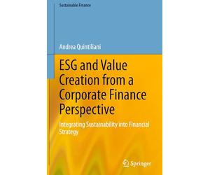 Esg and Value Creation from a Corporate Finance Perspective: Integrating Sustainability into Financial Strategy