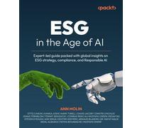 ESG in the Age of AI Expert-led guide packed with global insights on ESG strategy, compliance, and Responsible AI - Ann Molin - Packt Publishing - ebook (ePub) - Livre