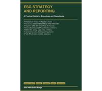 ESG STRATEGY AND REPORTING: A Practical Guide for Executives and Consultants