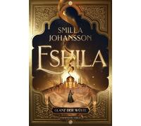 Eshila (Band 1): Glanz der Wüste - Smilla Johansson - Sternensand Verlag - ebook (ePub) - Livre