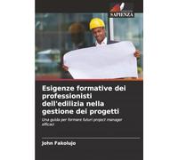 Esigenze formative dei professionisti dell'edilizia nella gestione dei progetti: Una guida per formare futuri project manager efficaci