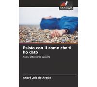 Esisto con il nome che ti ho dato: Ana C. di Bernardo Carvalho