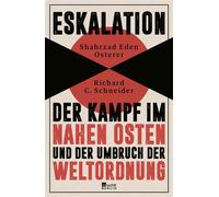 Eskalation Der Kampf im Nahen Osten und der Umbruch der Weltordnung - Shahrzad Eden Osterer - Rowohlt E-Book - ebook (ePub) - Livre