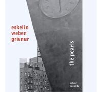 Eskelin / Weber / Griener – The Pearls – CD – Integral