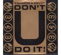 Eskimos & Egypt - Dont U Do It [Vinyl Single]
