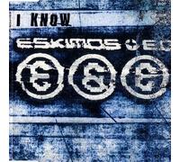 Eskimos & Egypt - *I Know*