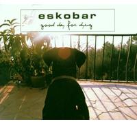 Eskobar - Good Day for Dying [Import]