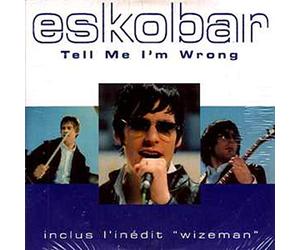 Eskobar - Tell me I m Wrong