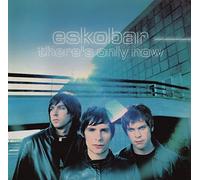 Eskobar - There's Only Now