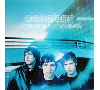 Eskobar – There's Only Now