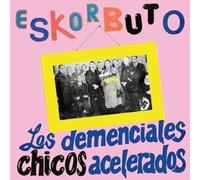 Eskorbuto - Los Demenciales Chicos Acelerados (2022 Black Viny