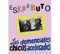 Eskorbuto - Los Demenciales Chicos Acelerados [Casete]