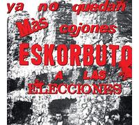 Eskorbuto - Ya No Quedan Mas Cojones,Eskorbuto a Las Eleccion [Import]