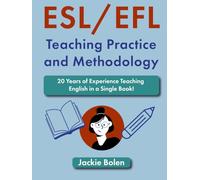 ESL/EFL Teaching Practice and Methodology: 20 Years of Experience Teaching English in a Single Book!