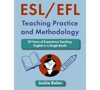 ESL/EFL Teaching Practice and Methodology: 20 Years of Experience Teaching English in a Single Book!