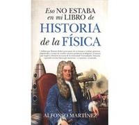 Esl No Estaba En Mi Libro De Historia De La Física - [Livre en VO] Martínez, Alfonso (Auteur)