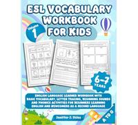 ESL Vocabulary Workbook for Kids. English Language Learner Workbook with Basic Vocabulary, Letter Tracing, Beginning Sounds and Phonics Activities for ... and Newcomers as a Second Language. 6-7 years