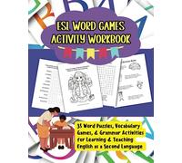 ESL Word Games Activity Workbook: 35 Word Puzzles, Vocabulary Games, & Grammar Activities for Learning & Teaching English as a Second Language