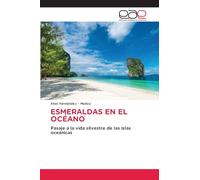ESMERALDAS EN EL OCÉANO: Pasaje a la vida silvestre de las islas oceánicas
