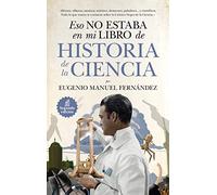 Eso no estaba en mi libro de Historia de la Ciencia / That Was Not In My History of Science Book