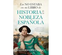 Eso no estaba en mi libro de historia de la nobleza española/ That wasn't in my history book on Spanish nobility