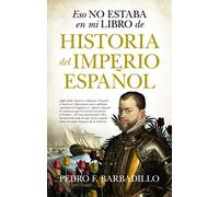Eso no estaba en mi libro de Historia del Imperio español