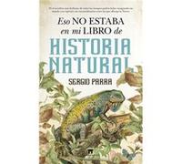 Eso No Estaba En Mi Libro De Historia Natural - [Livre en VO] Parra, Sergio (Auteur)