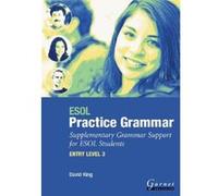ESOL Practice Grammar: Supplementary Grammar Support for ESOL Students. ENTRY LEVEL 3 - [Version Originale] Inconnu (Auteur)