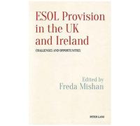Esol Provision In The Uk And Ireland: Challenges And Opportunities