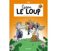 Esope Le Loup Tome 4 - Pas Le Temps De Tout Lui Dire