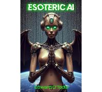 Esoteric AI: Consciousness, The Internet, Parallel Dimensions and Non-Human Intelligence