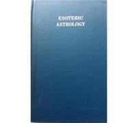 Esoteric Astrology Vol. 3 by Alice A. Bailey A. Bailey (Auteur)