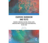 Esoteric Buddhism and Texts: Material Culture, Rituals, Arts, Construction of Sacred Space and Narratives in East Asia (II)
