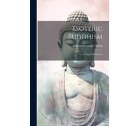 Esoteric Buddhism: The New Gospel Of Atheism