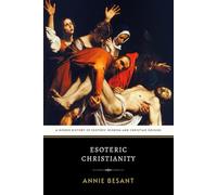 Esoteric Christianity: A Hidden History of Esoteric Wisdom and Christian Origins