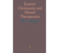 Esoteric Christianity and Mental Therapeutics