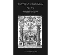 Esoteric Handbook For The Master Mason