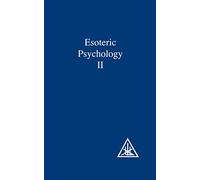 Esoteric Psychology: A Treatise on the 7 Rays