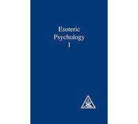 Esoteric Psychology: A Treatise on the Seven Rays