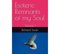 Esoteric Remnants of my Soul: Volume 1