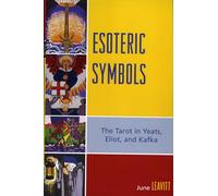 Esoteric Symbols: The Tarot in Yeats, Eliot, and Kafka
