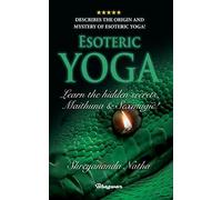 Esoteric Yoga - Learn Maithuna And Sex Magic