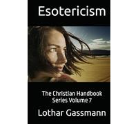Esotericism: The Christian Handbook Series Volume 7