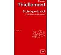 Esotérique du rock Pacôme Thiellement (Auteur)