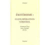 Esotérisme: Clefs opératives vérifiées, comment tirer notre épingle du jeu
